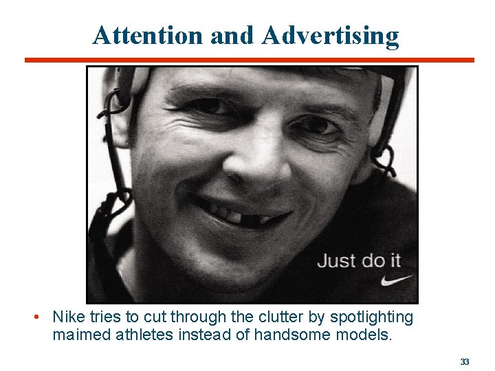 Attention and Advertising • Nike tries to cut through the clutter by spotlighting maimed