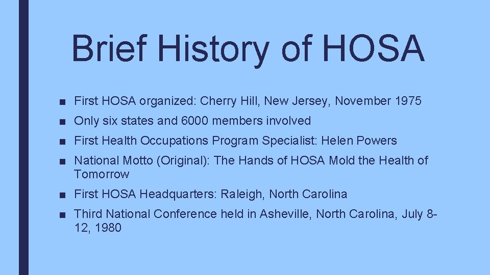 Brief History of HOSA ■ First HOSA organized: Cherry Hill, New Jersey, November 1975