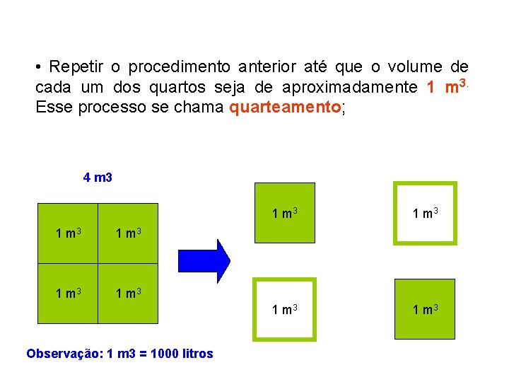  • Repetir o procedimento anterior até que o volume de cada um dos