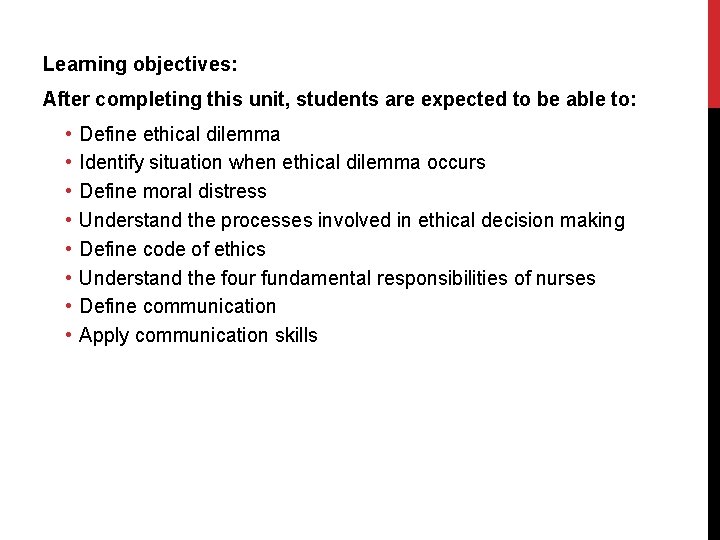 Learning objectives: After completing this unit, students are expected to be able to: •