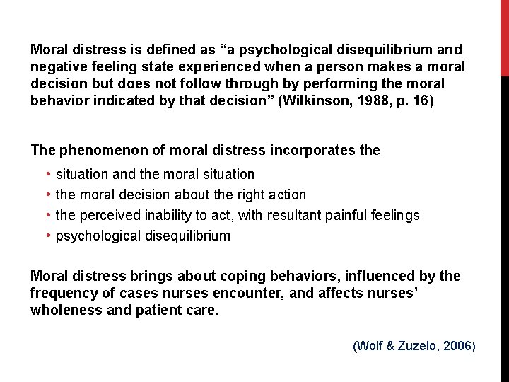 Moral distress is defined as “a psychological disequilibrium and negative feeling state experienced when