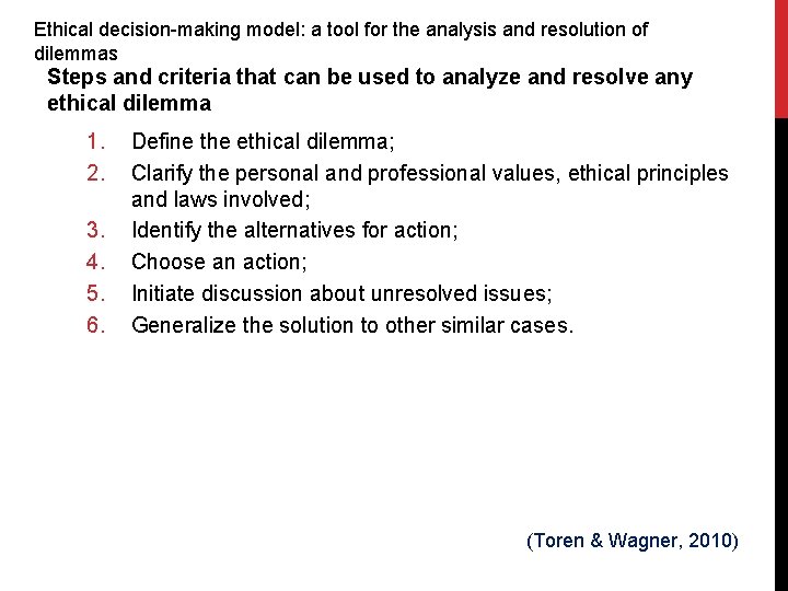 Ethical decision-making model: a tool for the analysis and resolution of dilemmas Steps and