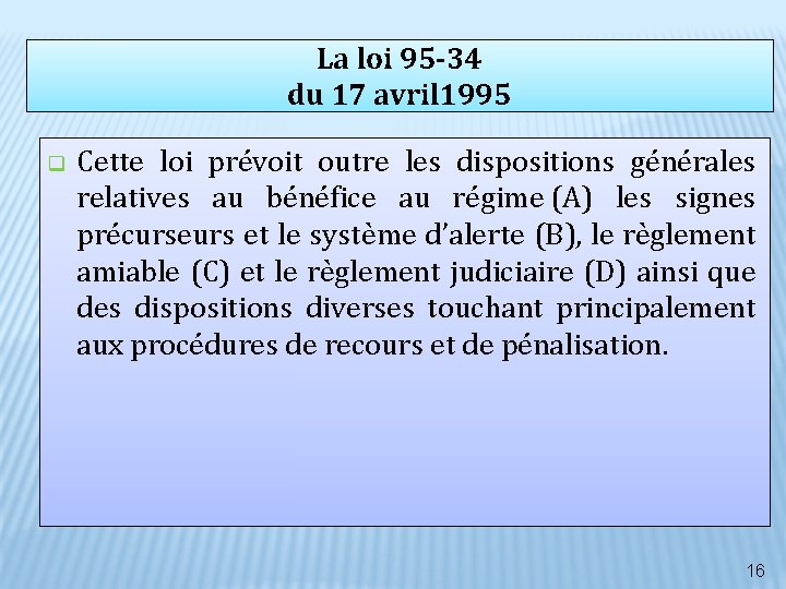 La loi 95 -34 du 17 avril 1995 q Cette loi prévoit outre les La loi 95 -34 du 17 avril 1995 q Cette loi prévoit outre les
