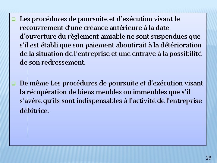 q Les procédures de poursuite et d’exécution visant le recouvrement d’une créance antérieure à q Les procédures de poursuite et d’exécution visant le recouvrement d’une créance antérieure à