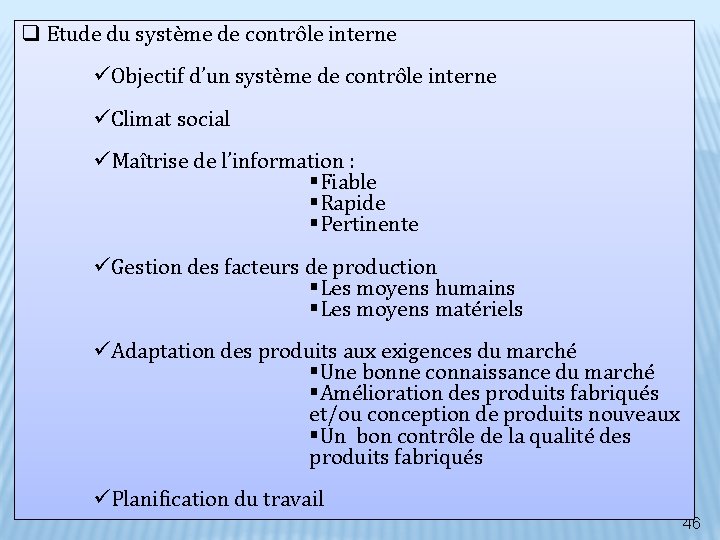 q Etude du système de contrôle interne üObjectif d’un système de contrôle interne üClimat q Etude du système de contrôle interne üObjectif d’un système de contrôle interne üClimat
