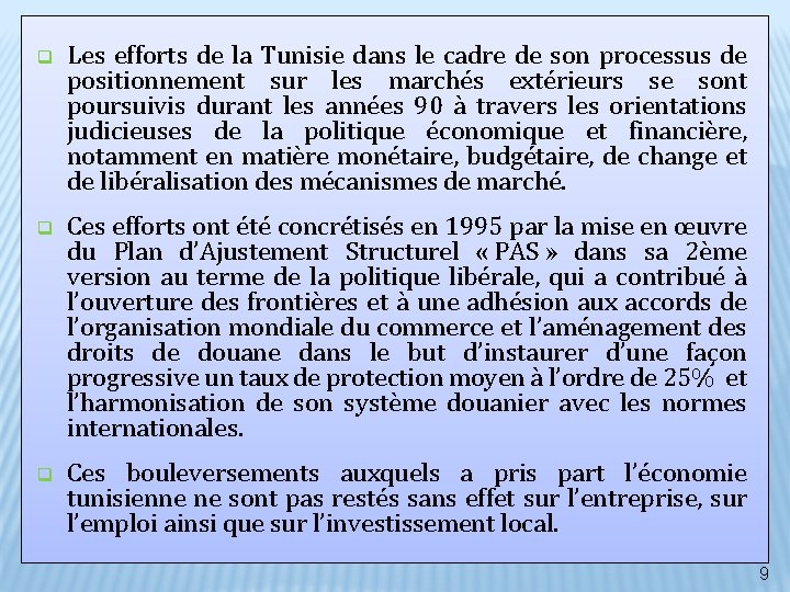 q Les efforts de la Tunisie dans le cadre de son processus de positionnement q Les efforts de la Tunisie dans le cadre de son processus de positionnement