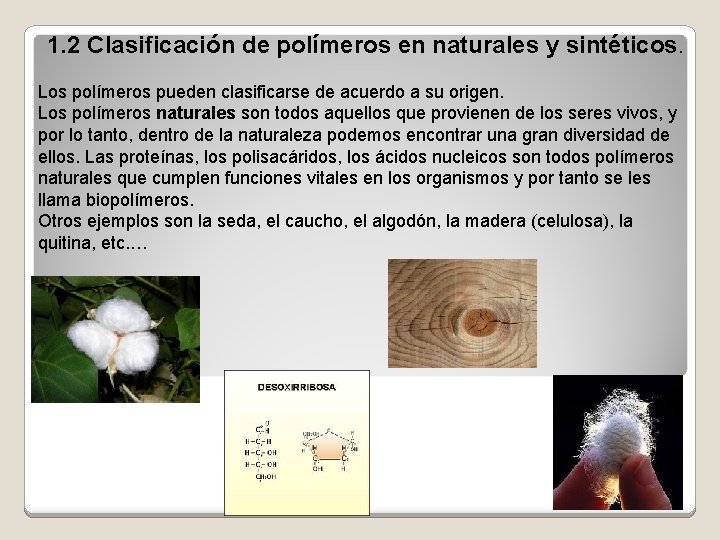 1. 2 Clasificación de polímeros en naturales y sintéticos. Los polímeros pueden clasificarse de 1. 2 Clasificación de polímeros en naturales y sintéticos. Los polímeros pueden clasificarse de