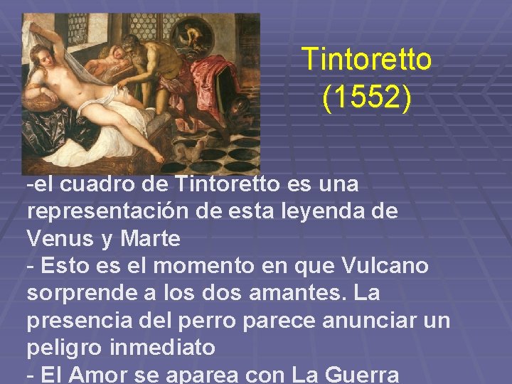 Tintoretto (1552) -el cuadro de Tintoretto es una representación de esta leyenda de Venus