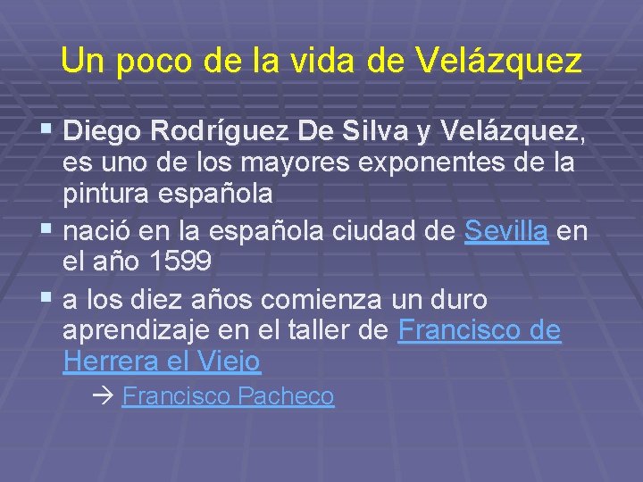 Un poco de la vida de Velázquez § Diego Rodríguez De Silva y Velázquez,