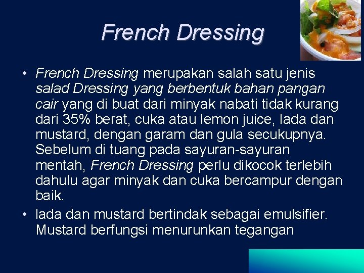 French Dressing • French Dressing merupakan salah satu jenis salad Dressing yang berbentuk bahan
