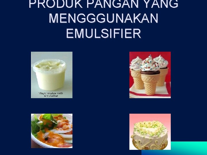 PRODUK PANGAN YANG MENGGGUNAKAN EMULSIFIER 