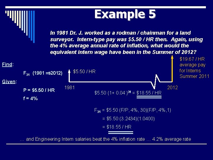 Example 5 In 1981 Dr. J. worked as a rodman / chainman for a