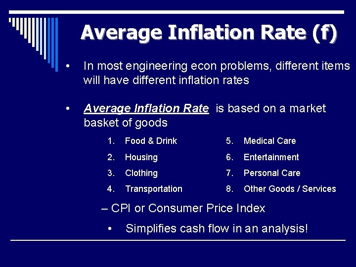 Average Inflation Rate (f) • In most engineering econ problems, different items will have