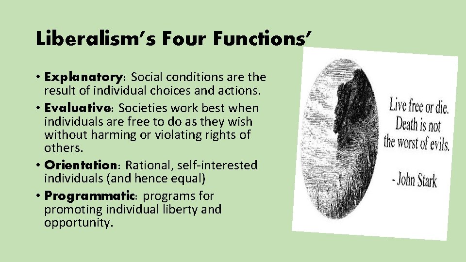 Liberalism’s Four Functions’ • Explanatory: Social conditions are the result of individual choices and