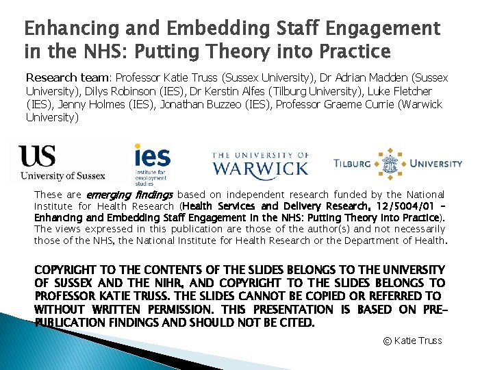 Enhancing and Embedding Staff Engagement in the NHS: Putting Theory into Practice Research team: