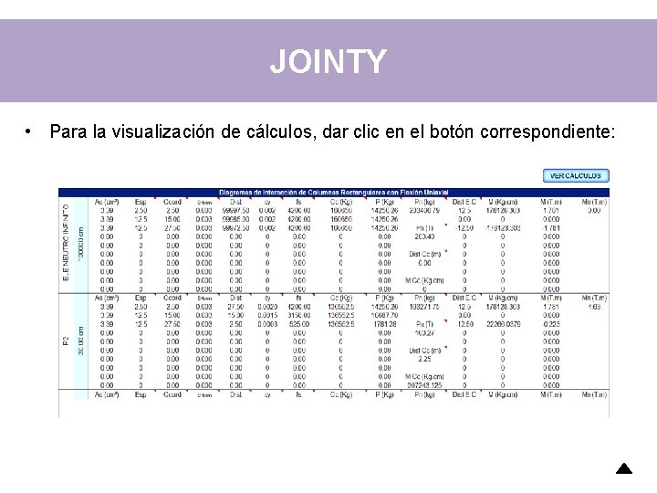 JOINTY • Para la visualización de cálculos, dar clic en el botón correspondiente: JOINTY • Para la visualización de cálculos, dar clic en el botón correspondiente: