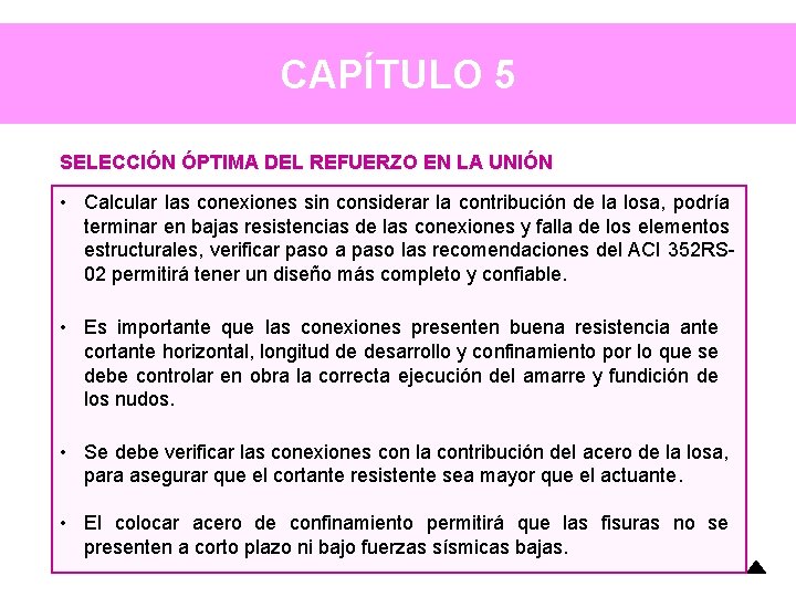 CAPÍTULO 5 SELECCIÓN ÓPTIMA DEL REFUERZO EN LA UNIÓN • Calcular las conexiones sin CAPÍTULO 5 SELECCIÓN ÓPTIMA DEL REFUERZO EN LA UNIÓN • Calcular las conexiones sin