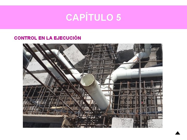 CAPÍTULO 5 CONTROL EN LA EJECUCIÓN CAPÍTULO 5 CONTROL EN LA EJECUCIÓN