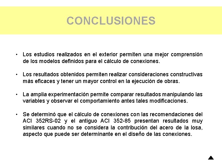 CONCLUSIONES • Los estudios realizados en el exterior permiten una mejor comprensión de los CONCLUSIONES • Los estudios realizados en el exterior permiten una mejor comprensión de los