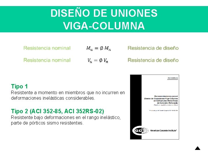 DISEÑO DE UNIONES VIGA-COLUMNA Tipo 1 Resistente a momento en miembros que no incurren DISEÑO DE UNIONES VIGA-COLUMNA Tipo 1 Resistente a momento en miembros que no incurren