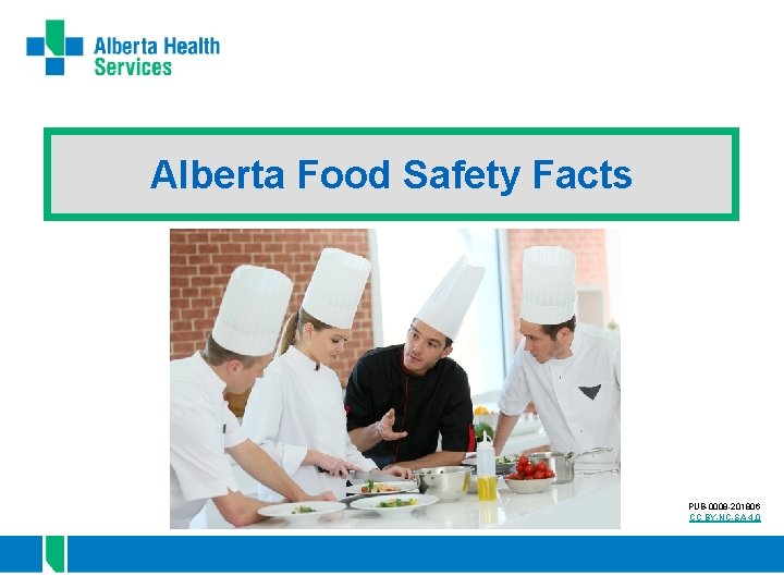 Alberta Food Safety Facts PUB-0008 -201806 CC BY-NC-SA 4. 0 