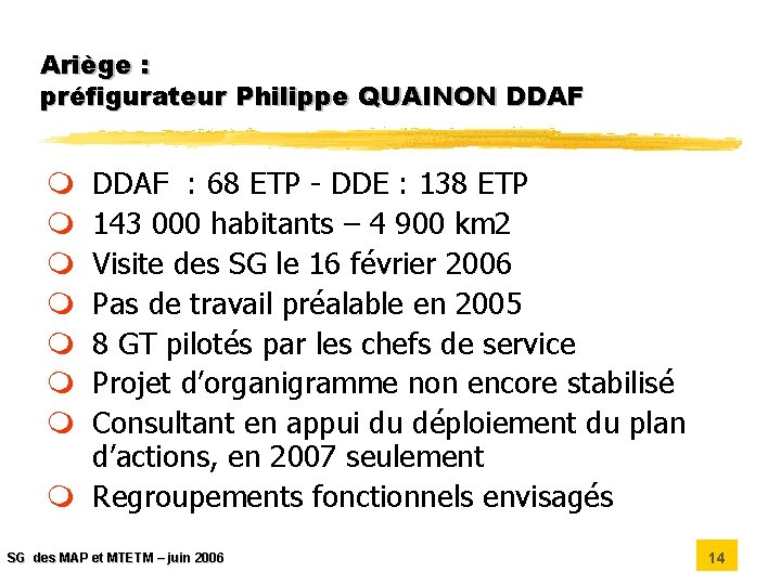 Ariège : préfigurateur Philippe QUAINON DDAF : 68 ETP - DDE : 138 ETP