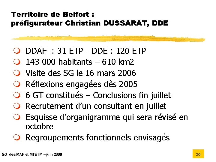 Territoire de Belfort : préfigurateur Christian DUSSARAT, DDE DDAF : 31 ETP - DDE