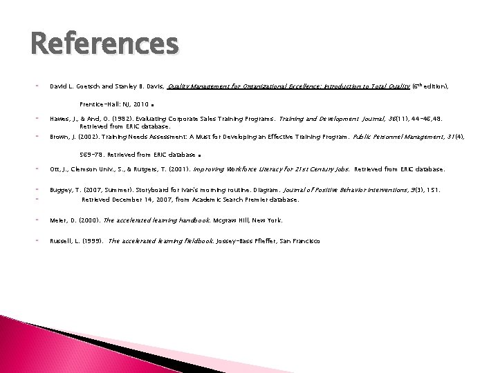 References David L. Goetsch and Stanley B. Davis, Quality Management for Organizational Excellence: Introduction