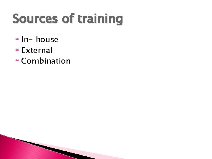 Sources of training In- house External Combination 