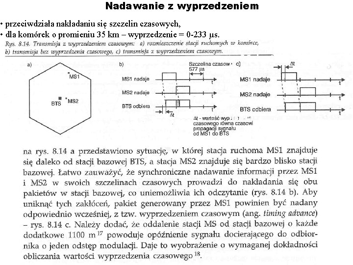 Nadawanie z wyprzedzeniem • przeciwdziała nakładaniu się szczelin czasowych, • dla komórek o promieniu