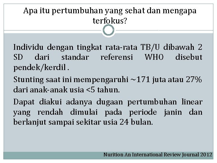 Apa itu pertumbuhan yang sehat dan mengapa terfokus? Individu dengan tingkat rata-rata TB/U dibawah