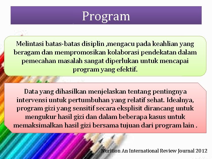 Program Melintasi batas-batas disiplin , mengacu pada keahlian yang beragam dan mempromosikan kolaborasi pendekatan