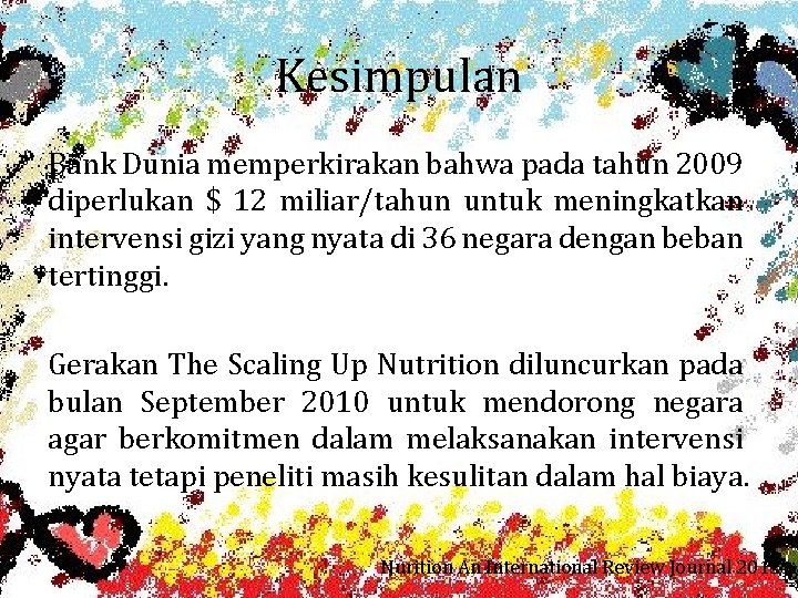 Kesimpulan Bank Dunia memperkirakan bahwa pada tahun 2009 diperlukan $ 12 miliar/tahun untuk meningkatkan