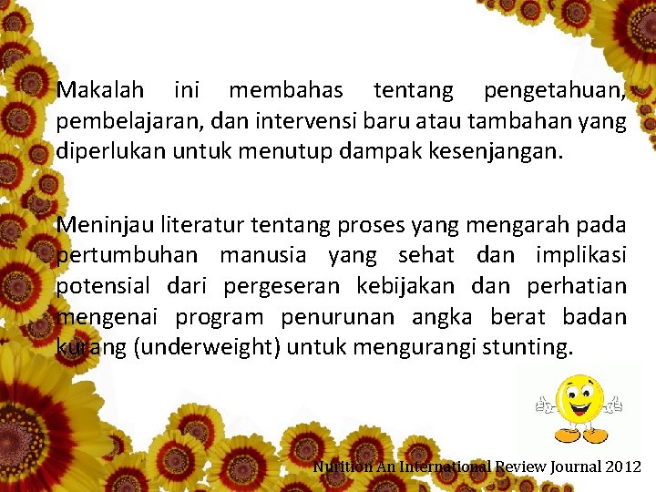 Makalah ini membahas tentang pengetahuan, pembelajaran, dan intervensi baru atau tambahan yang diperlukan untuk