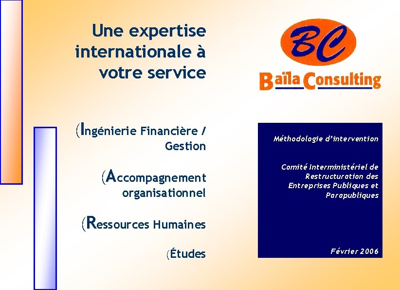 Une expertise internationale à votre service (Ingénierie Financière / Gestion (Accompagnement organisationnel Méthodologie d’intervention