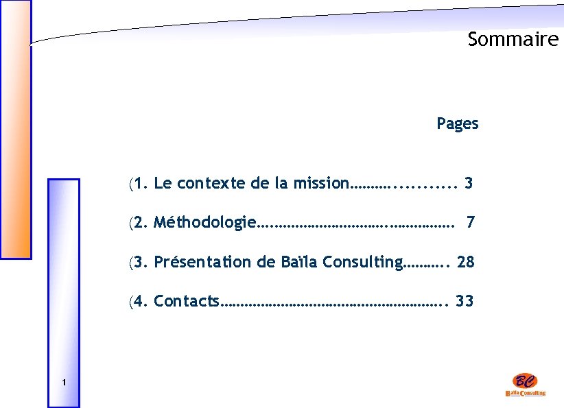 Sommaire Pages (1. Le contexte de la mission………. . . 3 (2. Méthodologie…. …………….