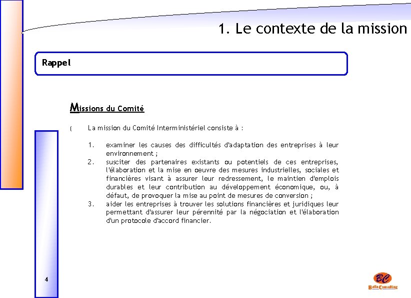 1. Le contexte de la mission Rappel Missions du Comité ( La mission du