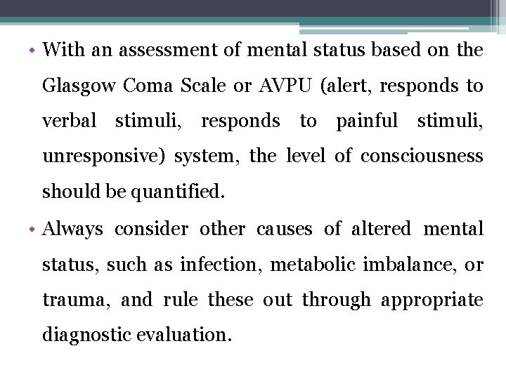  • With an assessment of mental status based on the Glasgow Coma Scale