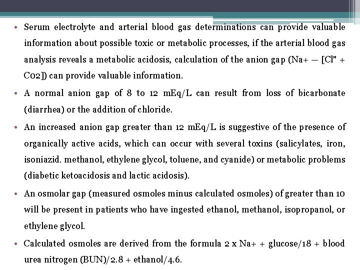  • Serum electrolyte and arterial blood gas determinations can provide valuable information about