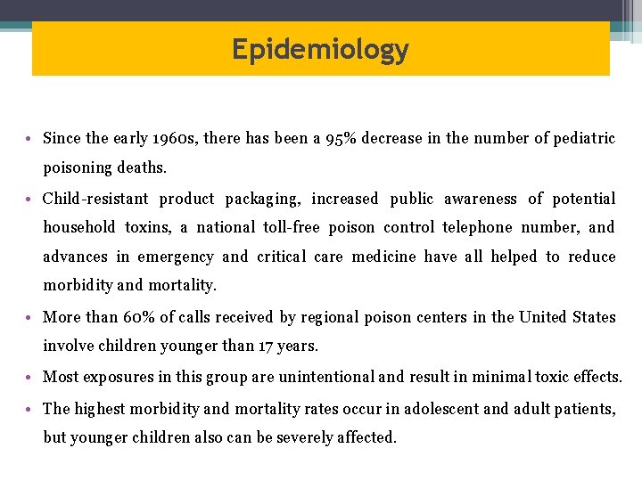 Epidemiology • Since the early 1960 s, there has been a 95% decrease in