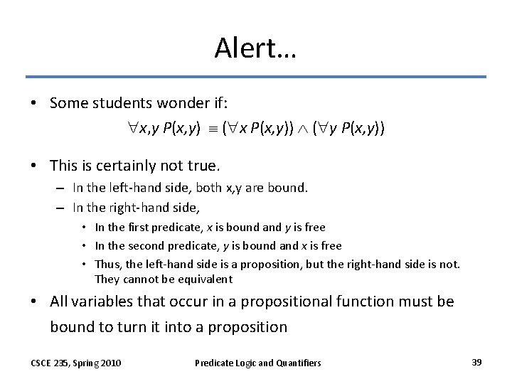 Alert… • Some students wonder if: x, y P(x, y) ( x P(x, y))