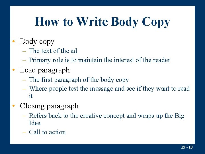 How to Write Body Copy • Body copy – The text of the ad