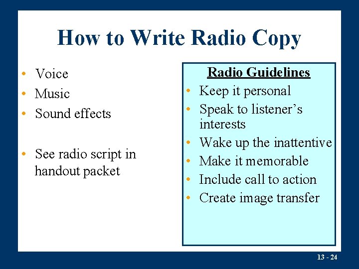 How to Write Radio Copy • Voice • Music • Sound effects • See