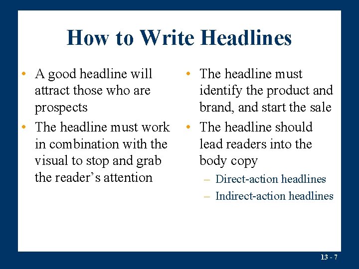 How to Write Headlines • A good headline will attract those who are prospects