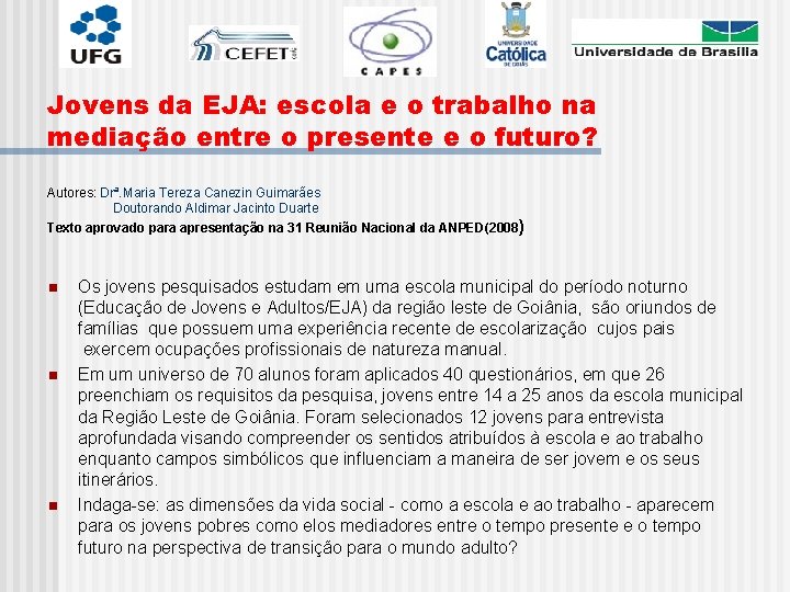 Jovens da EJA: escola e o trabalho na mediação entre o presente e o