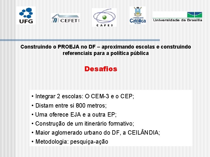Construindo o PROEJA no DF – aproximando escolas e construindo referenciais para a política