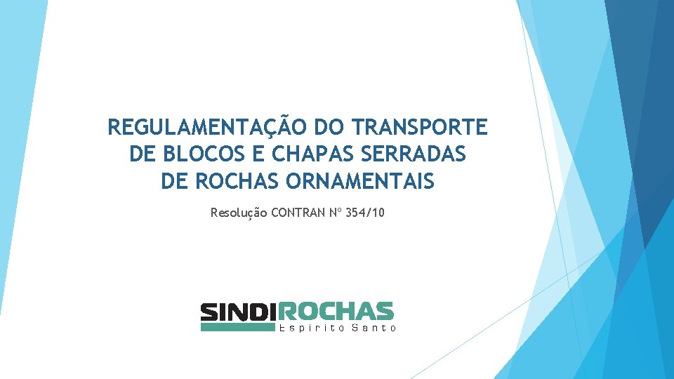 REGULAMENTAÇÃO DO TRANSPORTE DE BLOCOS E CHAPAS SERRADAS DE ROCHAS ORNAMENTAIS Resolução CONTRAN Nº