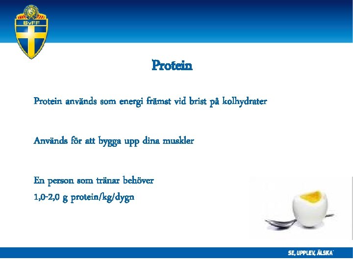 Protein används som energi främst vid brist på kolhydrater Används för att bygga upp Protein används som energi främst vid brist på kolhydrater Används för att bygga upp