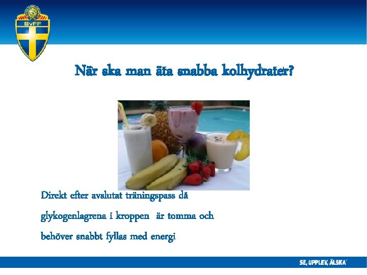 När ska man äta snabba kolhydrater? Direkt efter avslutat träningspass då glykogenlagrena i kroppen När ska man äta snabba kolhydrater? Direkt efter avslutat träningspass då glykogenlagrena i kroppen