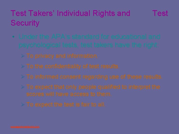 Test Takers’ Individual Rights and Security Test • Under the APA’s standard for educational